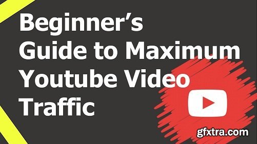 Beginner\'s Guide to Maximum Youtube Video Traffic