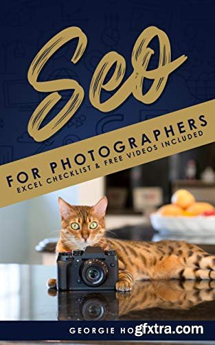 SEO for Photographers: Search Engine Optimization for Photography Websites (SEO for Web Developers)
