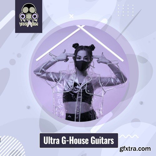 Vandalism Ultra G-House Guitars WAV