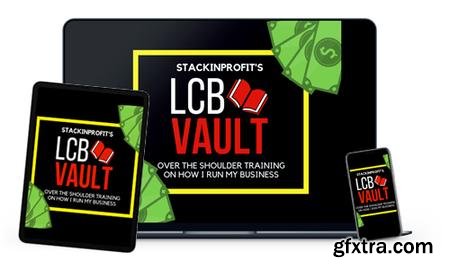 StackinProfit - LCB Vault: Over The Shoulder Training On How I Run My Business