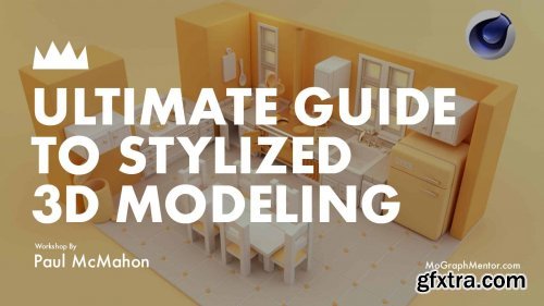 Mograph Mentor - Ultimate Guide to Stylized 3d Modeling with TheRustedPixel