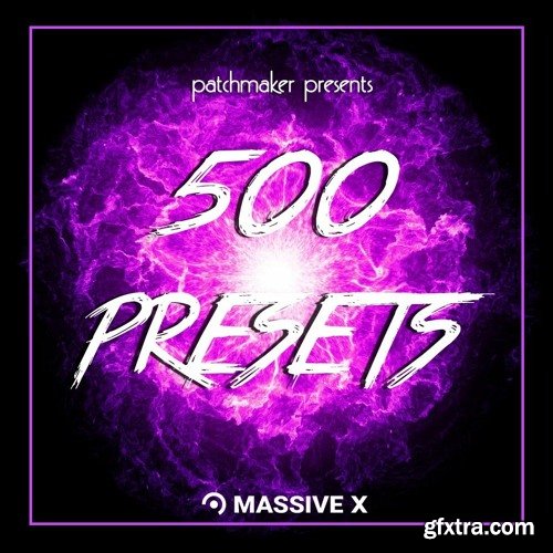 Patchmaker 500 Presets For NATIVE INSTRUMENTS MASSIVE X