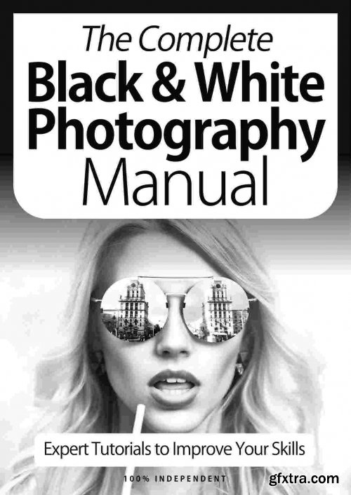 The Complete Black & White Photography Manual - 9th Edition 2021