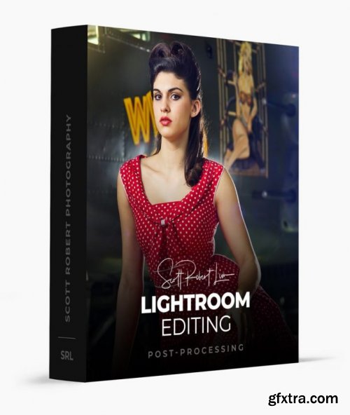 Scott Robert Lim - Lightroom Editing