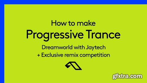 Sonic Academy How To Make Progressive Trance Dreamworld with Jaytech