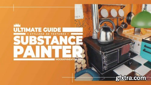 MoGraph Mentor - Ultimate Guide to Substance Painter