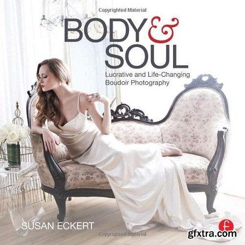 Body and Soul: Lucrative and Life-Changing Boudoir Photography