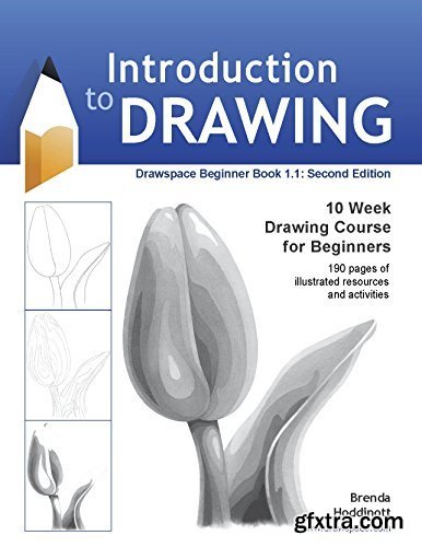 Introduction to Drawing (Second Edition): 10 Week Drawing Course for Beginners