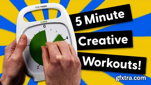 5 Minute Creative Workouts: Get Your Creativity in Shape