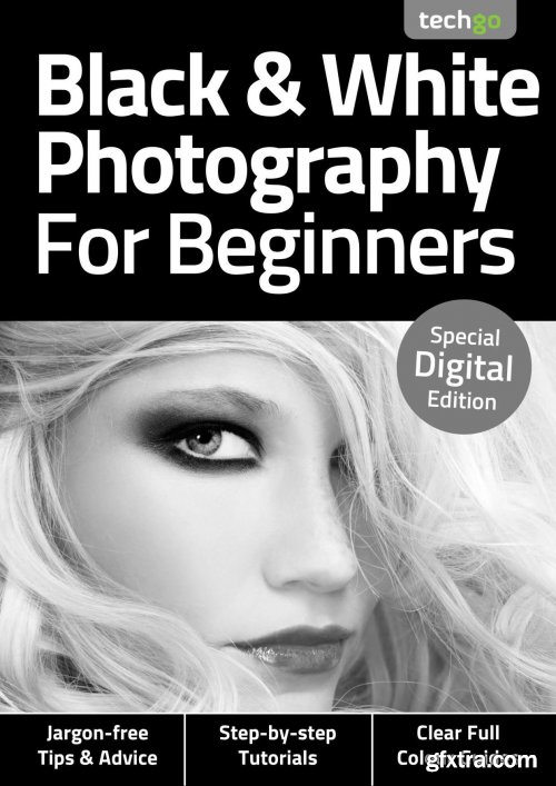 Black & White Photography For Beginners - 3rd Edition 2020