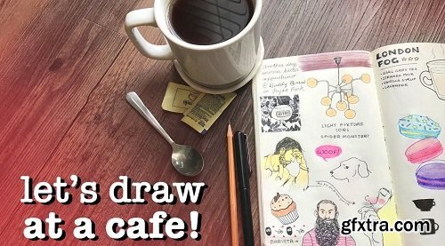 Drawing On Location: Let\'s Draw at a Cafe!