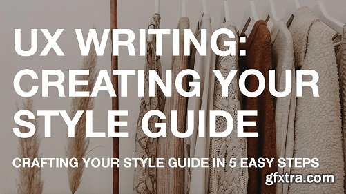 UX Writing: Creating A UX Writing Style Guide In 5 Easy Steps