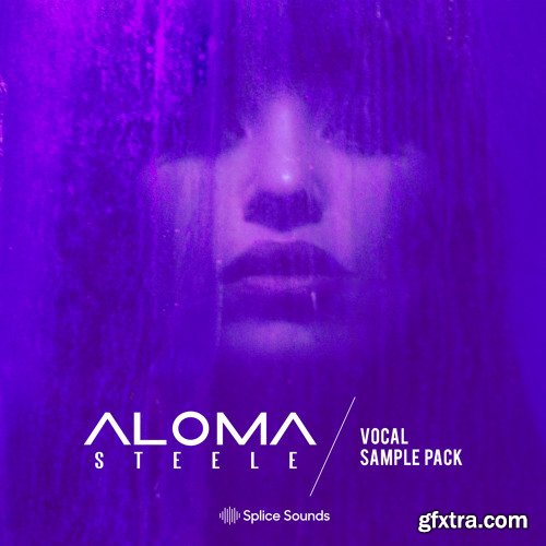 Splice Aloma Steele\'s Vocal Sample Pack WAV