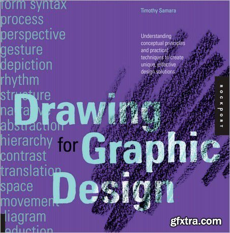 Drawing for Graphic Design: Understanding Conceptual Principles and Practical Techniques to Create Unique