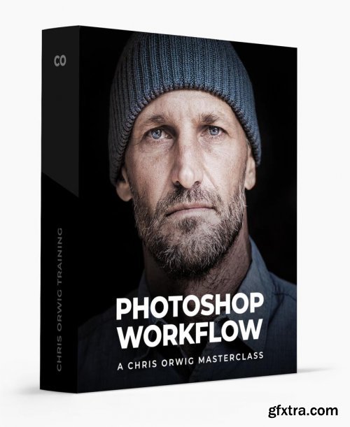 Chris Orwig - Photoshop Workflow Masterclass