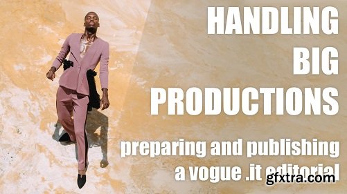 Handling Big Productions - How I handle big teams in fashion editorials for Vogue .it
