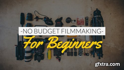 No-Budget Filmmaking for Beginners