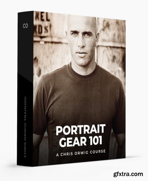 Chris Orwig - Portrait Gear 101
