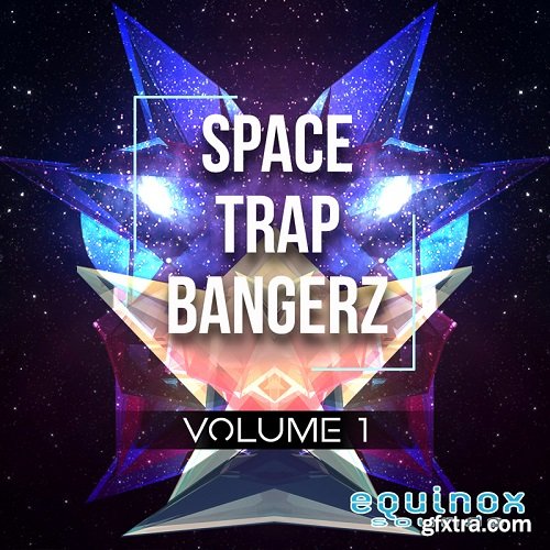 Equinox Sounds Space Trap Bangerz Vol 1 WAV