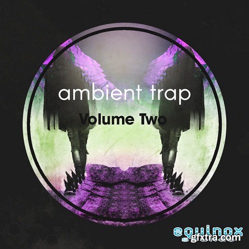 Equinox Sounds Ambient Trap Vol 2 WAV
