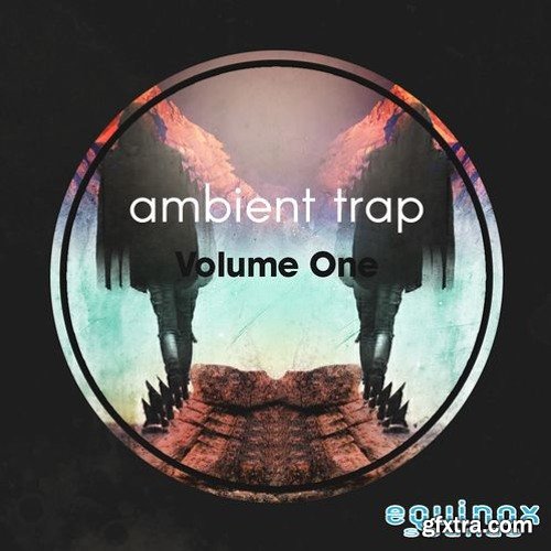 Equinox Sounds Ambient Trap Vol 1 WAV