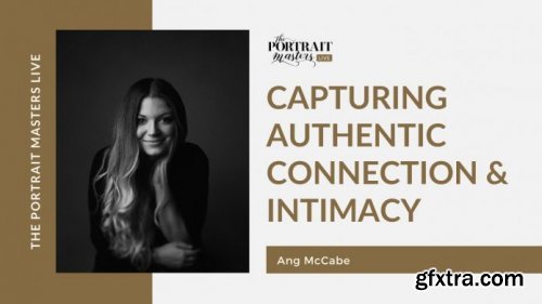 The Portrait Master’s Live - Ang McCabe Capturing Authentic Connection & Intimacy
