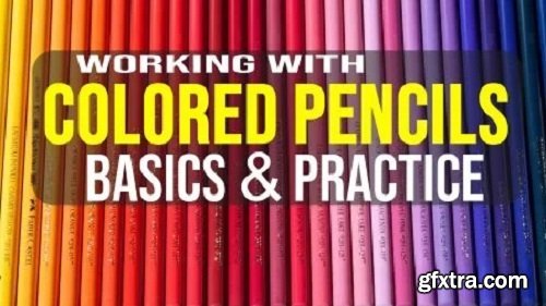 Working with COLORED PENCILS - The Comprehensive Colored Pencil Drawing Masterclass