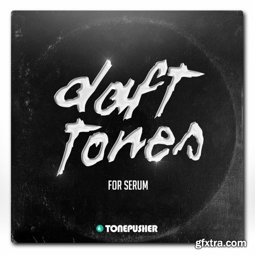 Tonepusher Daft Tones For XFER RECORDS SERUM