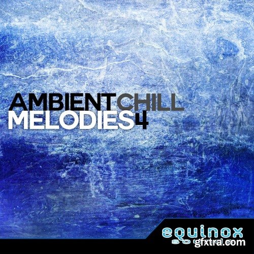 Equinox Sounds Ambient Chill Melodies 4 WAV MIDI