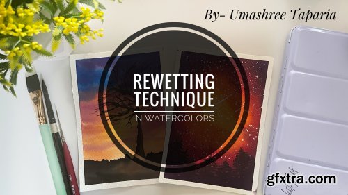 Technique of Rewetting in Watercolors- Everything About the Rewetting Technique