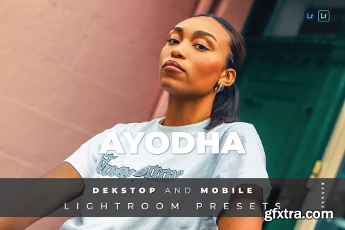 Ayodha Desktop and Mobile Lightroom Preset