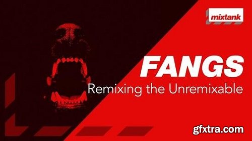 Mixtank.tv FANGS Remixing The Unremixable