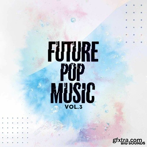 Big Sounds Future Pop Music Volume 3 MULTi-FORMAT