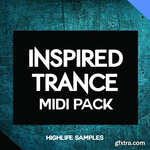 HighLife Samples Inspired Trance MIDI Pack MULTiFORMAT