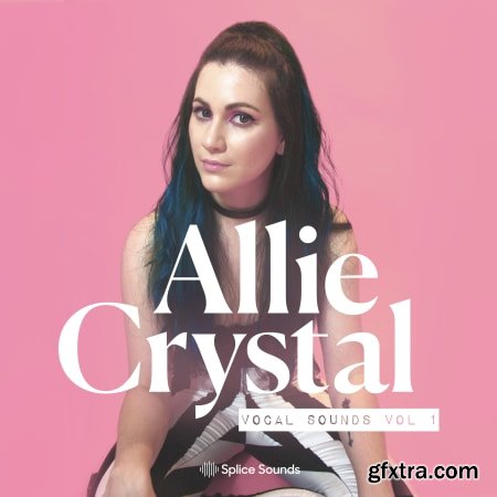 Splice Allie Crystal Vocal Sounds Vol 1 WAV