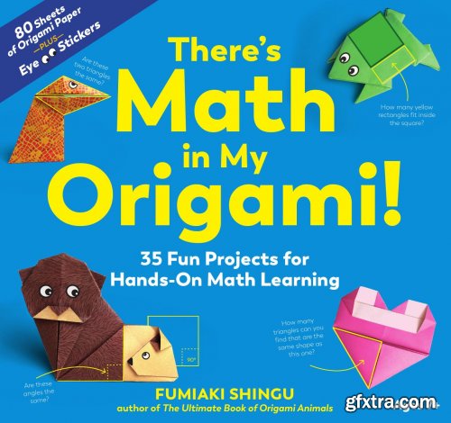 There\'s Math in My Origami!: 35 Fun Projects for Hands-On Math Learning