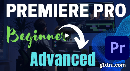Premiere Pro 2021: Beginner to Advanced in 2 Days Masterclass!