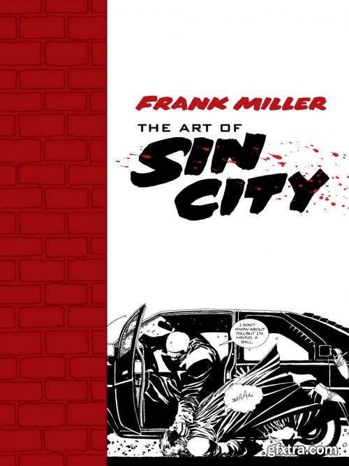 Frank Miller – The Art of Sin City (2014)