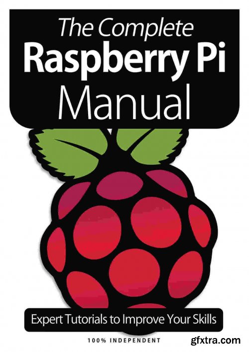 The Complete Raspberry Pi Manual - 8th Edition, 2021