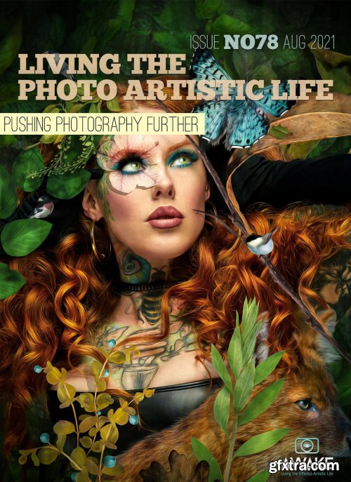 Living the Photo Artistic Life - Issue 78, August 2021