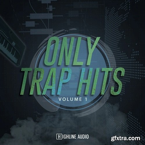 Highline Audio Only Trap Hits Volume 1 WAV
