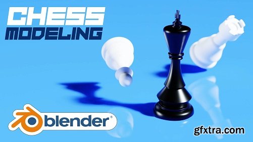 Learn Modeling In Blender By Creating A Chess Scene