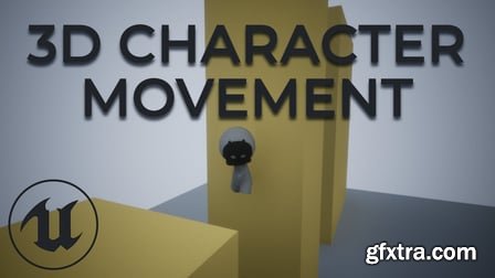 UE4 Beginners - 3D Platformer - Mastering the Character Class