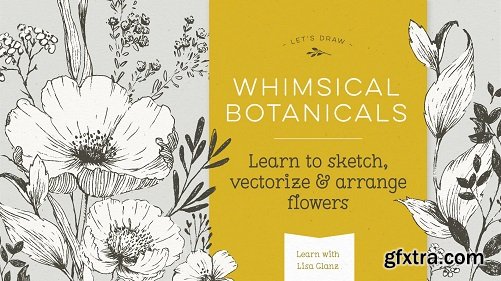 Botanical Drawing: Learn to Sketch Flowers, and Arrange in Adobe Illustrator
