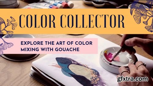 Color Collector: Explore the Art of Color Mixing With Gouache