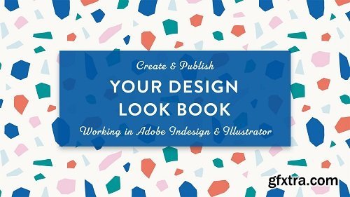 Create and Publish Your Design Look Book | Working in Adobe Indesign and Illustrator