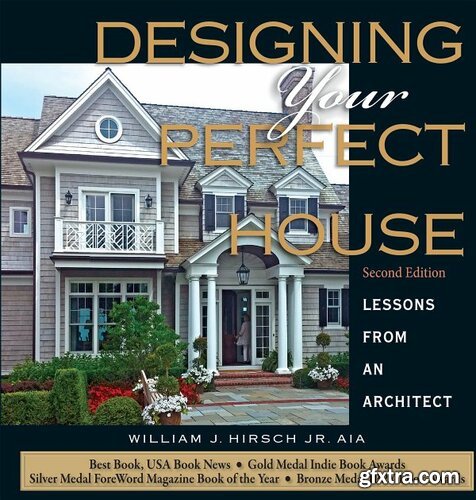 Designing Your Perfect House: Lessons from an Architect, 2nd edition