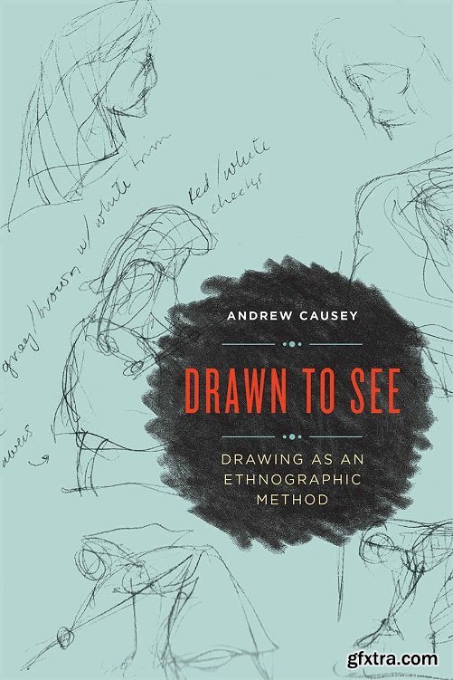 Drawn to See: Drawing as an Ethnographic Method