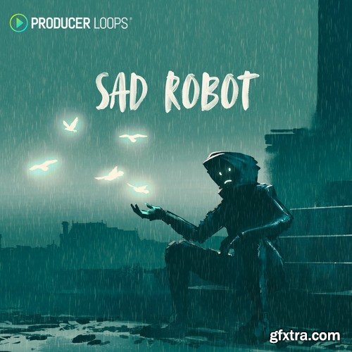 Producer Loops Sad Robot MULTi-FORMAT