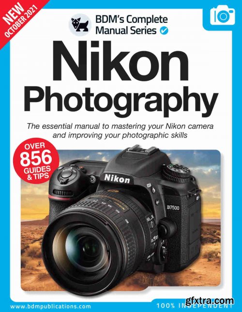 Nikon Photography The Essentials Manual To Mastering You Nikon - 11th Edition, 2021